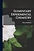 Elementary Experimental Chemistry [microform]