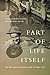 Part of Life Itself: The Wa...