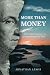 More Than Money: One man's journey to giving beyond the tithe