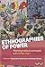 Ethnographies of Power by Sharad Chari