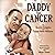 Daddy Has Cancer