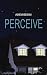 Perceive