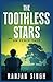 The Toothless Stars: An eer...