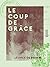 Le Coup de grâce - Épilogue...