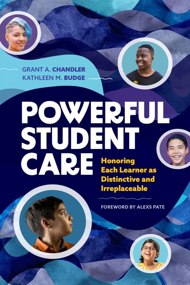 Powerful Student Care: Honoring Each Learner as Distinctive and Irreplaceable (Paperback)