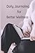 Daily Journaling for Better Wellness: A guided journal to help in your quest for Mindfulness and Wellness.