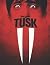Tusk: A Screenplay