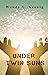 Under Twin Suns by Wendy L. Koenig