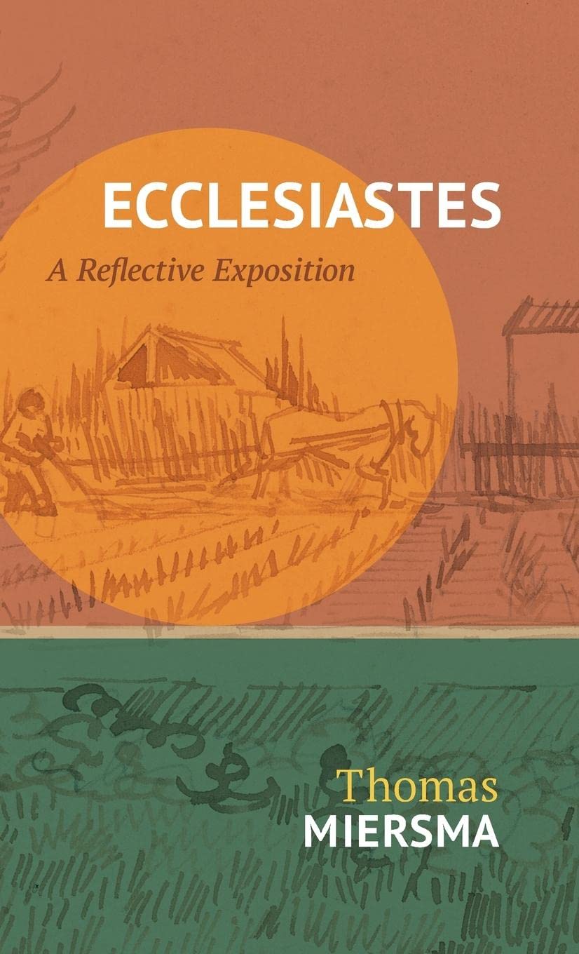 Ecclesiastes: A Reflective Exposition (Hardcover)