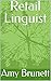Retail Linguist by Amy Brunett