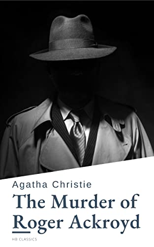 The Murder of Roger Ackroyd: A Hercule Poirot Mystery