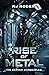 Rise of Metal by R.J. Roder