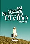 Así comenzó nuestro olvido by Trudy Jordan Así comenzó nuestro olvido by Trudy Jordan