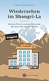 Wiedersehen im Shangri-La: Wie ein Mönch und ein Milliardär den Sinn des Lebens fanden (German Edition)