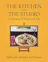 The Kitchen and the Studio by Mallory M. O'Connor