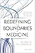 Redefining the Boundaries of Medicine: The High-Tech, High-Touch Path Into the Future
