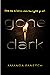 Gone Dark