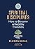 A Short Guide to Spiritual Disciplines: How to Become a Healthy Christian