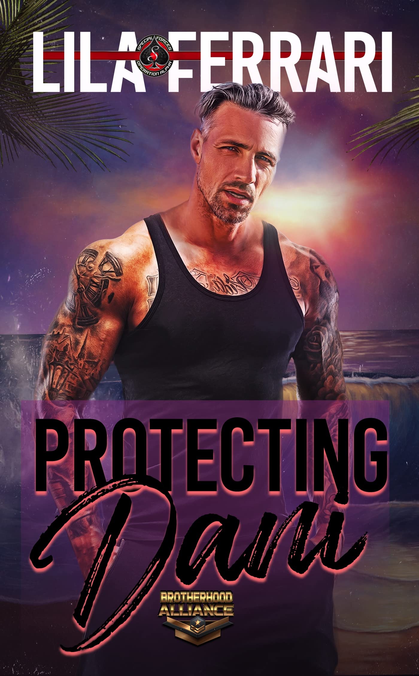 Protecting Dani (Special Forces: Operation Alpha; Brotherhood Alliance #3)