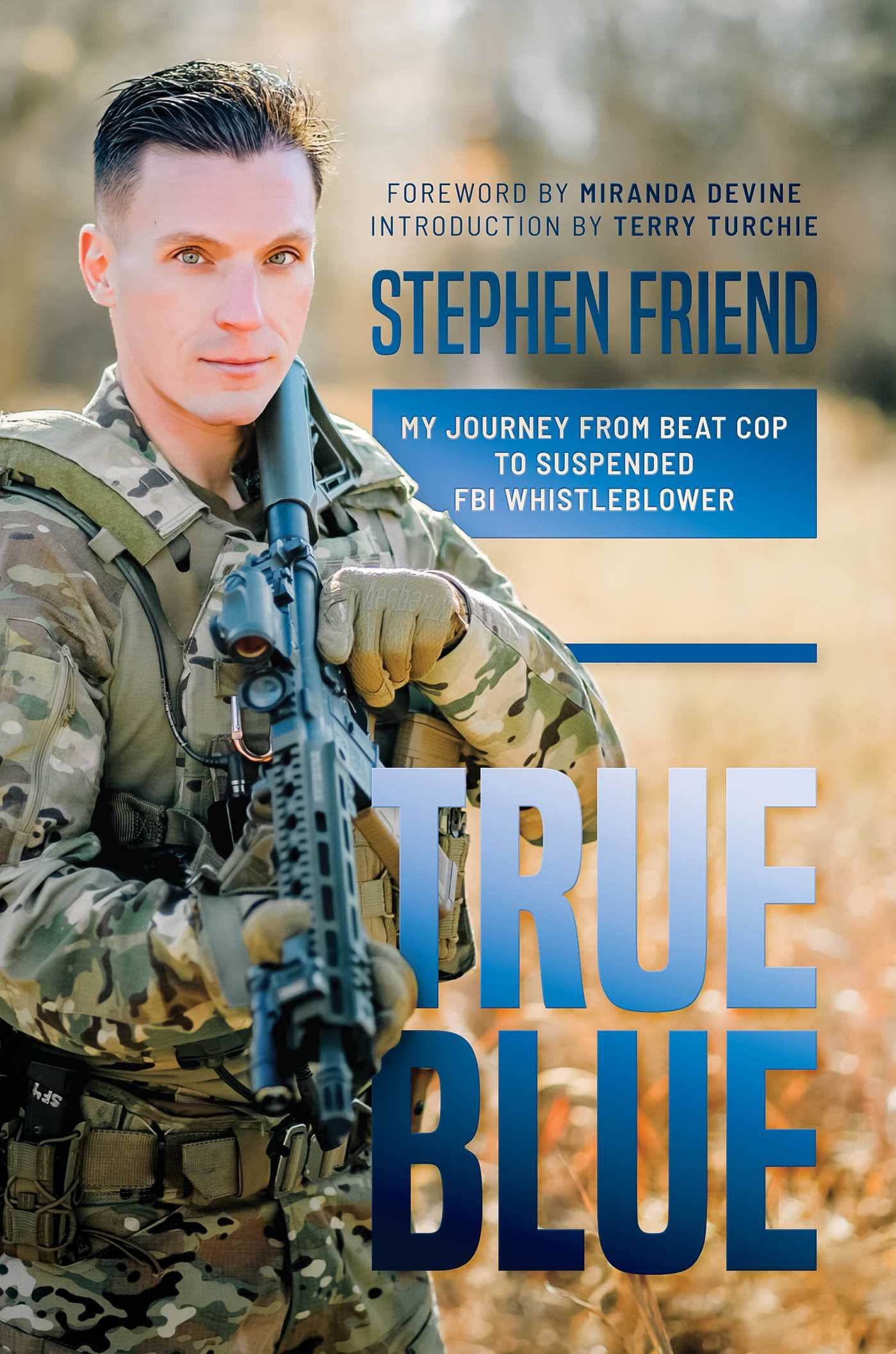 True Blue: My Journey from Beat Cop to Suspended FBI Whistleblower (Kindle Edition)