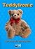 Teddytronic: the Story of a...