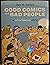 Good Comics for Bad People: and Extra Fabulous Collection. Kickstarter Edition