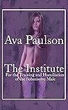 The Institute by Ava Paulson The Institute by Ava Paulson