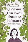 Questions I Am Asked about the Holocaust by Hédi Fried