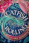 Catfish Rolling by Clara  Kumagai