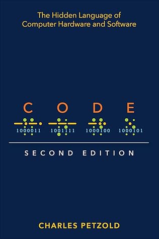 Code: The Hidden Language of Computer Hardware and Software