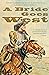 A Bride Goes West (Bison Classic Editions)