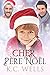 Cher Père Noël (French Edition)