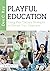 Playful Education by Dee C. Ray