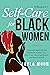 Self Care for Black Women: ...