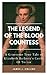 THE LEGEND OF THE BLOOD COUNTESS by James J. Collins