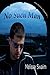 MSF Presents - No Such Man by Melissa Swaim