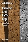 Bu Mekan Artık Bu...