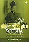 Soegija - Si Anak Betlehem van Java: Biografi Mgr. Albertus Soegijapranata, SJ