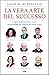 La vera arte del successo by David M. Rubenstein