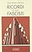 Ricordi di tempi fascisti