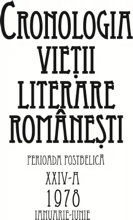 Cronologia vieții literare românești. Perioada postbelică 1978 - XXIV A