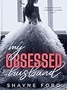 Book cover for My Obsessed Husband (The Forbidden Husband Duet #2)