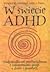 W swiecie ADHD Nadpobudliwosc psychoruchowa z zaburzeniami uwagi u dzieci i doroslych