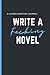 Write a Fucking Novel: A Gu...