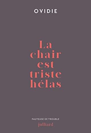 La chair est triste hélas