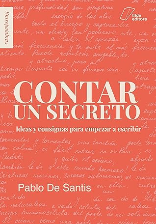 Tapa de Contar un secreto: Ideas y consignas para empezar a escribir (Entrepalabras) (Pablo De Santis)