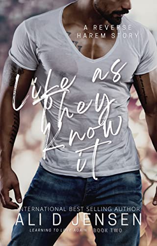 Life As They Know It (Learning to Love Again, #2)