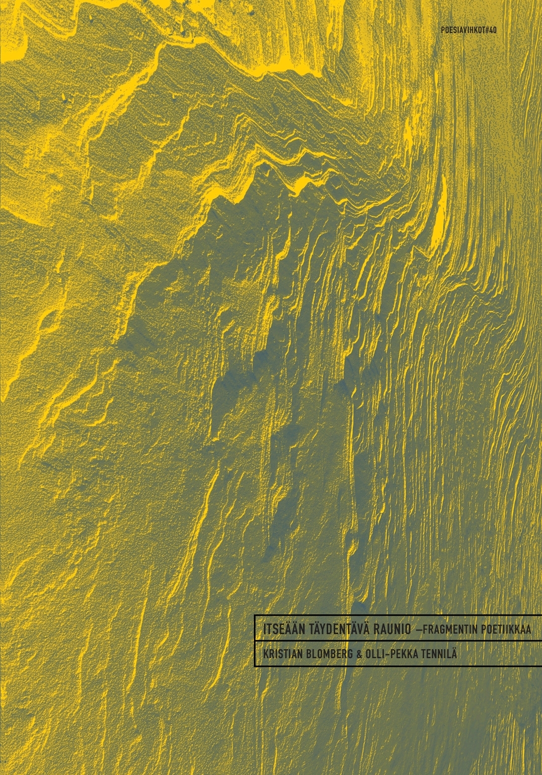 Itseään täydentävä raunio : Fragmentin poetiikkaa (Poesiavihkot, #37)
