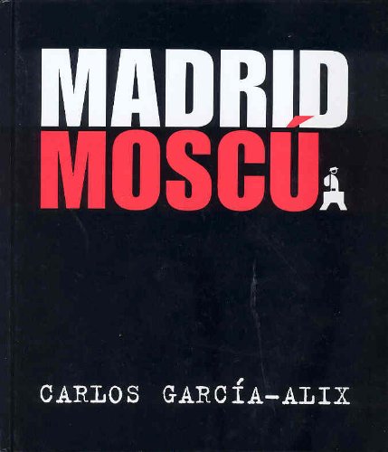 Madrid-Moscú (Spanish Edition)