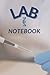 Lab Notebook: for Students, Scientists, Lab techs and Researchers; An Essential Tool for Your Lab Work